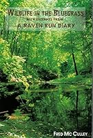 Wildlife in the Bluegrass: With excerpts from A Raven Run diary 0964881411 Book Cover