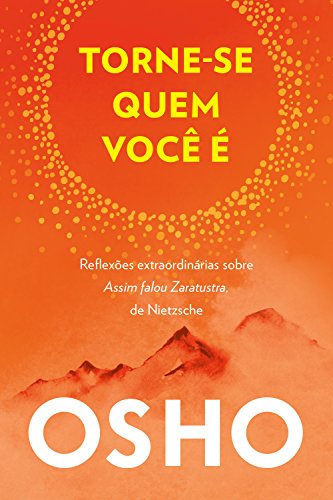Cover of Torne-se quem você é: Reflexões extraordinárias sobre Assim falou Zaratustra, de Nietzsche (Portuguese Edition)