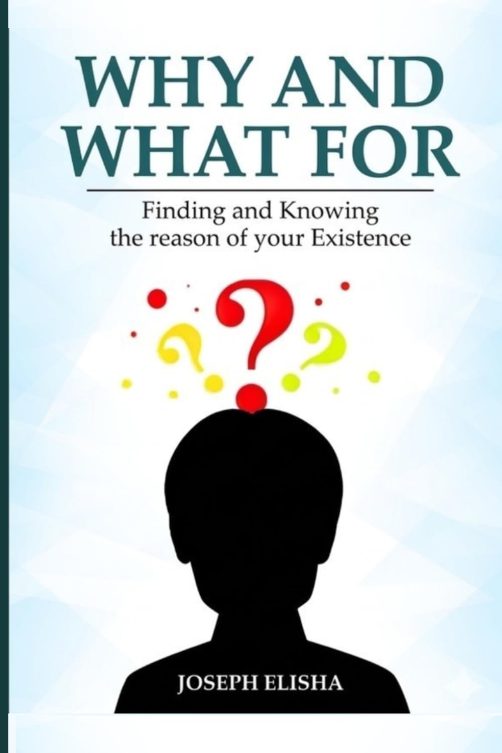 Why& What For: finding and knowing the reason of your existence