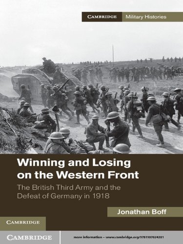 Winning and Losing on the Western Front: The British Third Army and the Defeat of Germany in 1918 (Cambridge Military Histories)