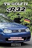  VW GOLF IV R32: WARTUNGS UND RESTAURIERUNGSBUCH (Deutsche Ausgaben)