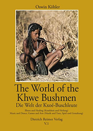 A Self-Portrait in Their Own Language / Eine Selbstdarstellung in Ihrer Eigenen Sprache (World of the Khwe Bushmen in Southern Africa / Welt Der ... 5) (English and Khoisan Languages Edition)