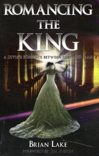 Romancing the King - A Divine Romance Between G... 0979755336 Book Cover