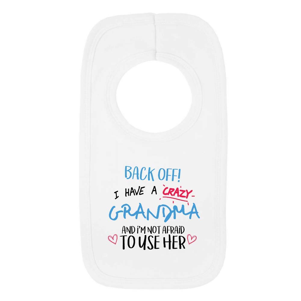 Back Off I Have a Crazy Grandma 1 Baby Bib Funny Cute New