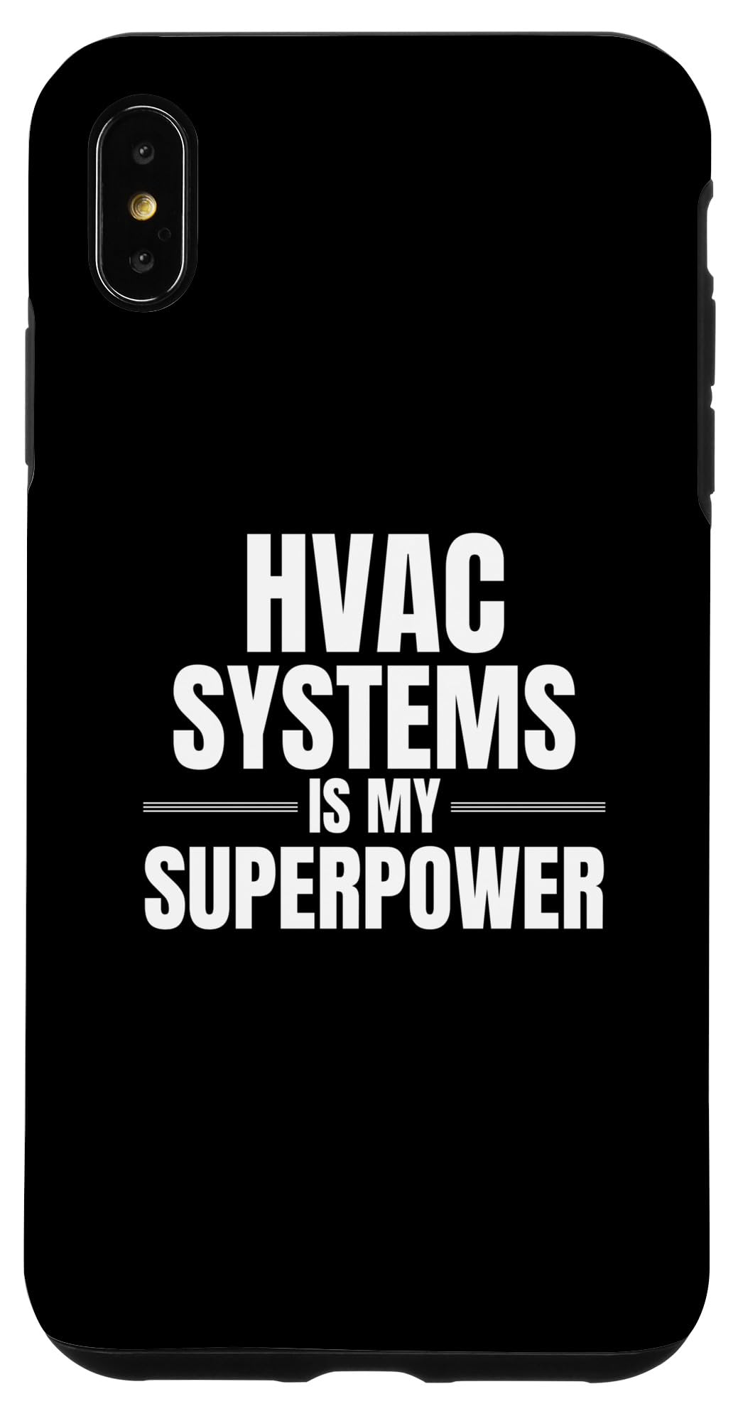 iPhone XS Max Hvac Systems Is My Superpower Job Work Profession Case