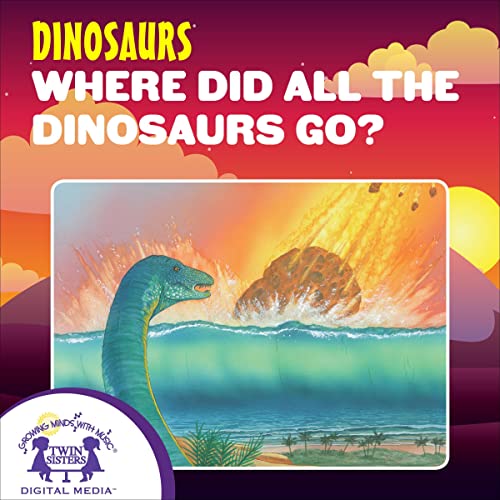 Where Did All the Dinosaurs Go? by Karen Mitzo Hilderbrand, Kim Mitzo Thompson episode artwork