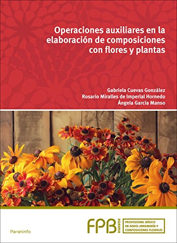 Operaciones auxiliares en la elaboración de composiciones con flores y plantas (Agraria)