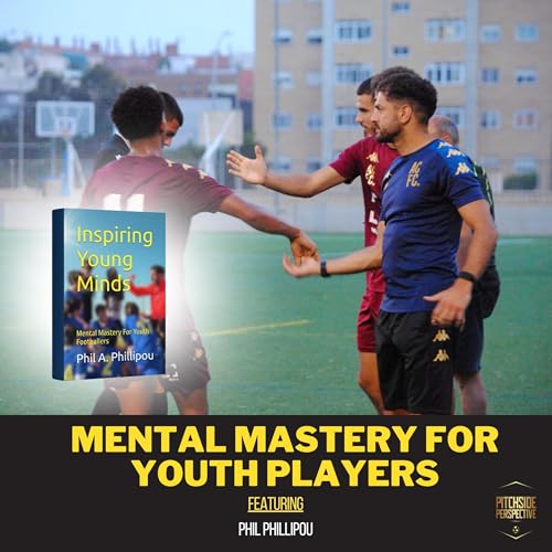 『Mental Mastery for Youth Players ft. Phil Phillipou | Ep 4』のカバーアート