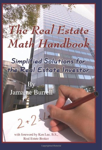 The Real Estate Math Handbook: Simplified Solutions for the Real Estate Investor