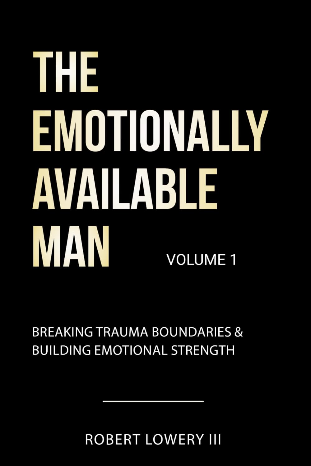 The Emotionally Available Man: Breaking trauma boundaries & building emotional strength
