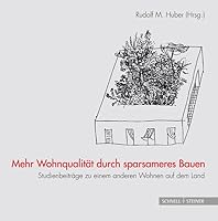 Mehr Wohnqualitat Durch Sparsameres Bauen: Studienbeitrage Zu Einem Anderen Wohnen Auf Dem Land 3795424941 Book Cover