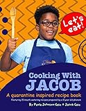 Cooking with Jacob: A Quarantine Inspired Recipe Book (Cooking with Jacob A Quarantine Inspired 2021 Recipe Calendar)