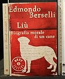 Liù. Biografia morale di un cane