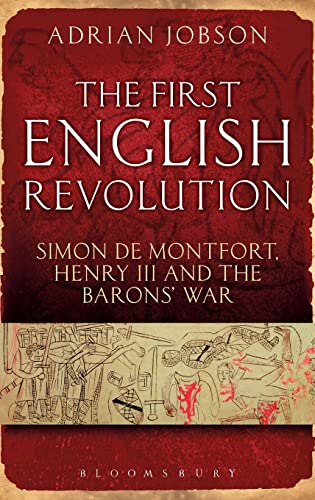 The First English Revolution: Simon de Montfort, Henry III and the Barons' War (Continuum Sources in Ancient History)