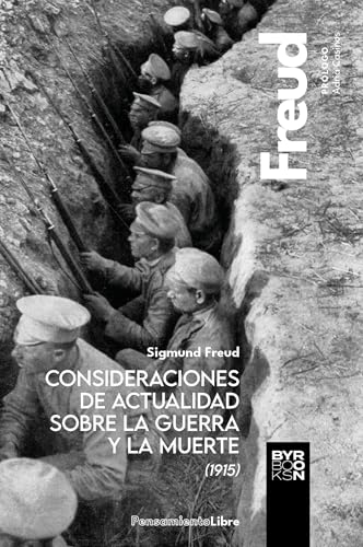 Consideraciones de actualidad sobre la guerra y la muerte (1915) (Pensamiento Libre nº 1) Consideraciones de actualidad sobre la guerra y la muerte (1915) (Pensamiento Libre nº 1)