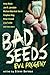 Bad Seeds: Evil Progeny
