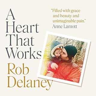 A Heart That Works Audiobook By Rob Delaney cover art