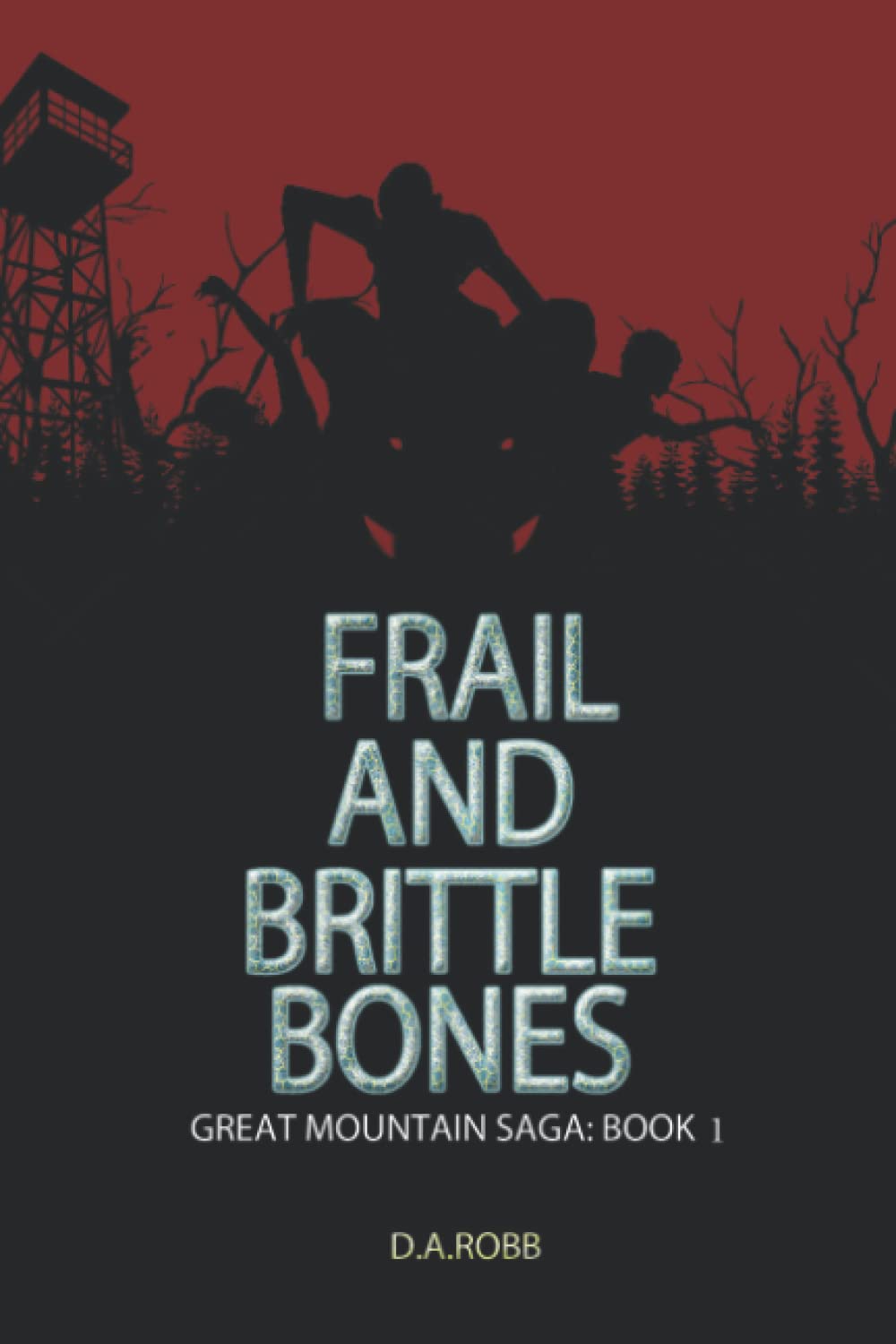 Frail And Brittle Bones (Great Mountain Saga)