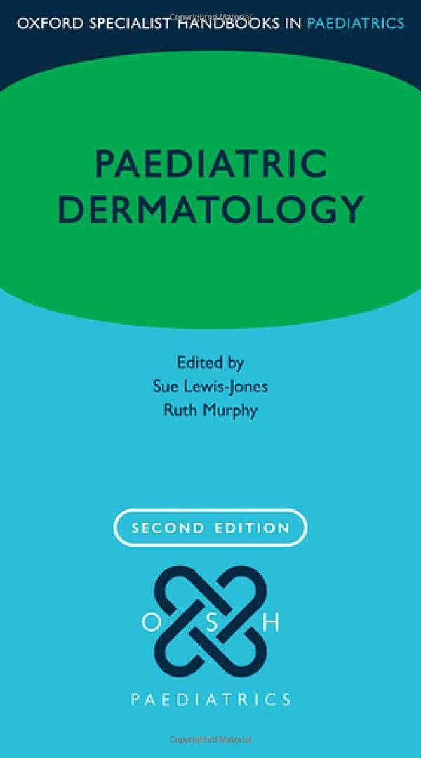 Paediatric Dermatology (Oxford Specialist Handbooks in Paediatrics)