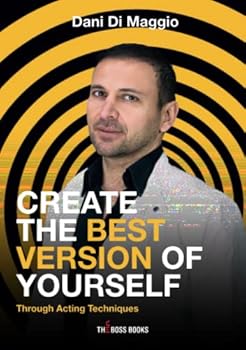 Paperback CREATE THE BEST VERSION OF YOURSELF: Through Acting Techniques Book