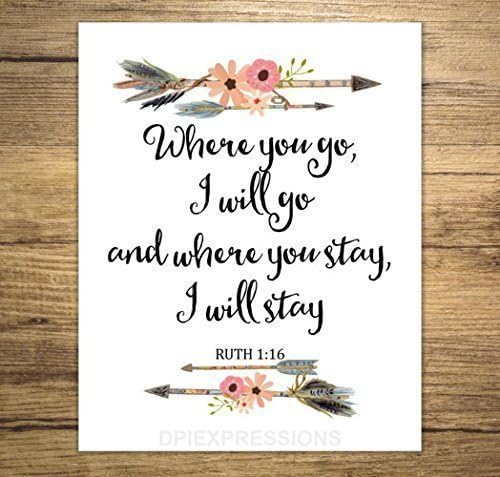 Ruth 1:16 Art Print, Where You Go I Will Go, Inspirational Art Print, Arrows and Flowers Wall Art, Unframed Print, 8"x10" Art Print, Bible Verse Art Print - W403