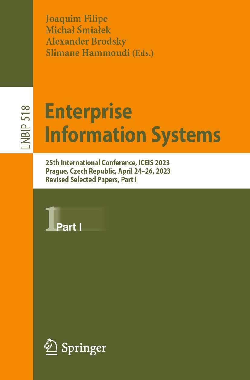 Enterprise Information Systems: 25th International Conference, ICEIS 2023, Prague, Czech Republic, April 24–26, 2023, Revised Selected Papers, Part I: 518