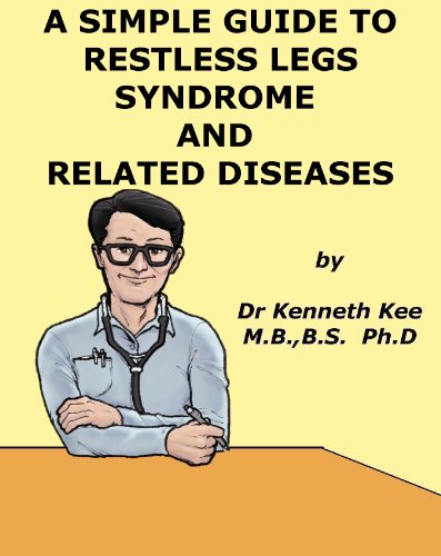 A Simple Guide to Restless Legs Syndrome (A Simple Guide to Medical Conditions)