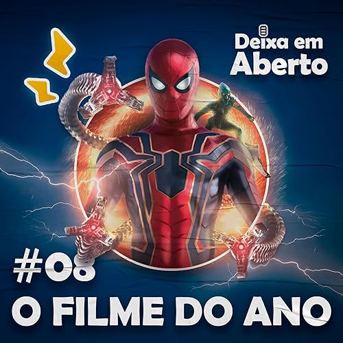 Deixa em Aberto #08 - Homem-Aranha: Sem Volta para Casa
