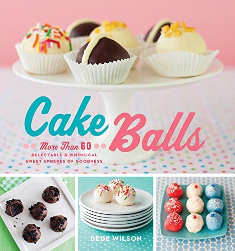 Cake Balls: More Than 60 Delectable and Whimsical Sweet Spheres of Goodness Hardcover – September 18, 2012