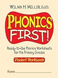 Phonics First!: Ready-to-Use Phonics Worksheets for the Primary Grades, Student Workbook