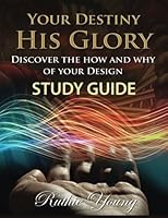 Your Destiny, His Glory! Study Guide 1508542422 Book Cover