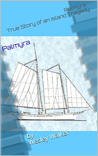 Amazon.com: Palmyra; True Story of an Island Tragedy eBook : Walker ...