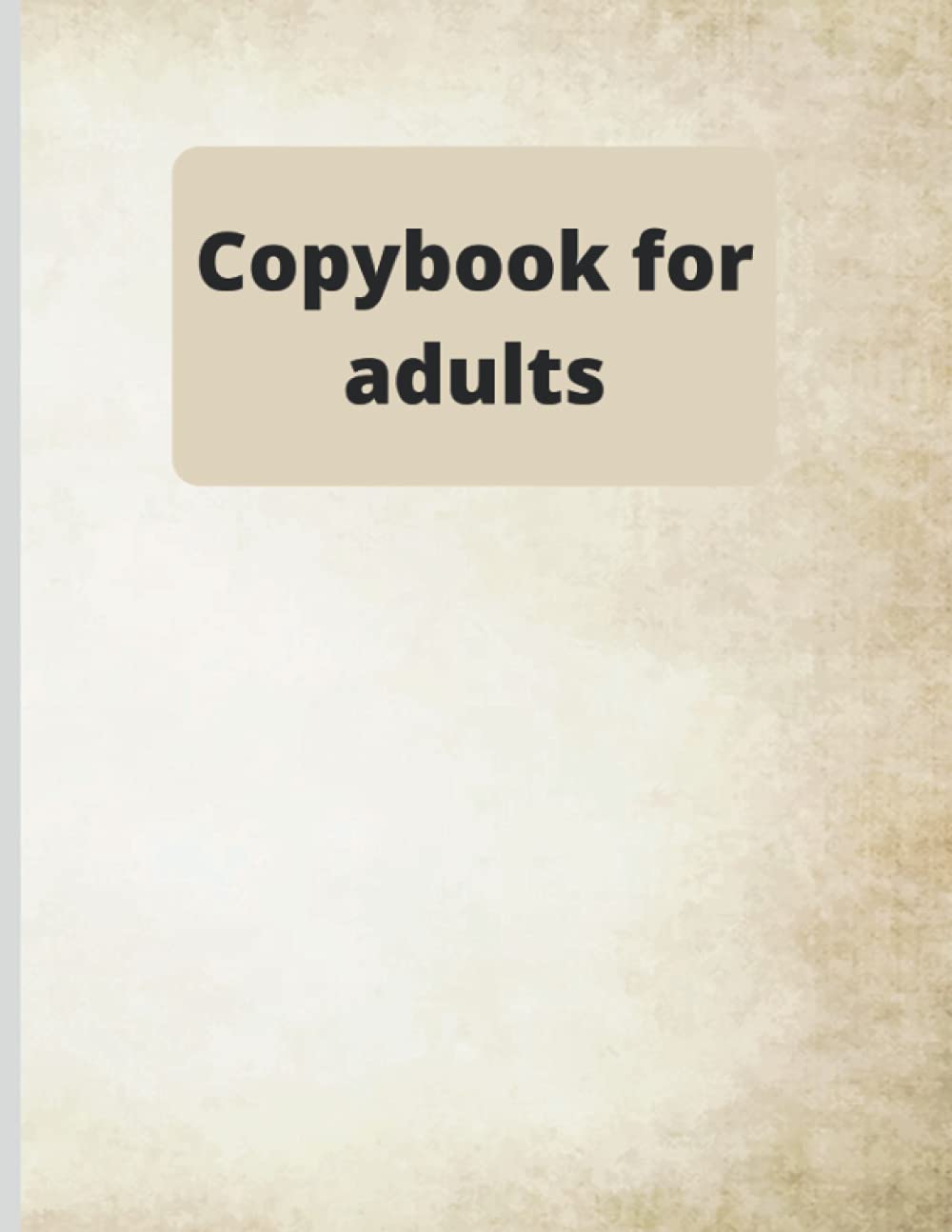 Copybook for adults: handwriting book (writing paper for letters with lines), cursive handwriting copybook for adults with 100 pages and large size 8.5x11