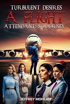 Turbulent Desires: A Flight Attendant's Journey