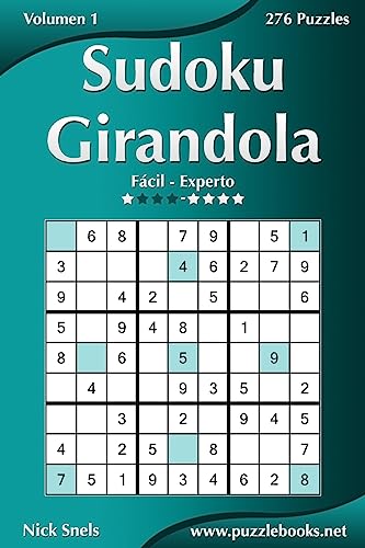 Sudoku Girandola - De Fácil a Experto - Volumen 1 - 276 Puzzles (Spanish Edition)