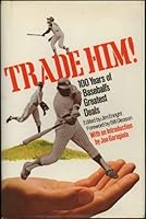 Trade him!: 100 years of baseball's greatest deals 0695806238 Book Cover