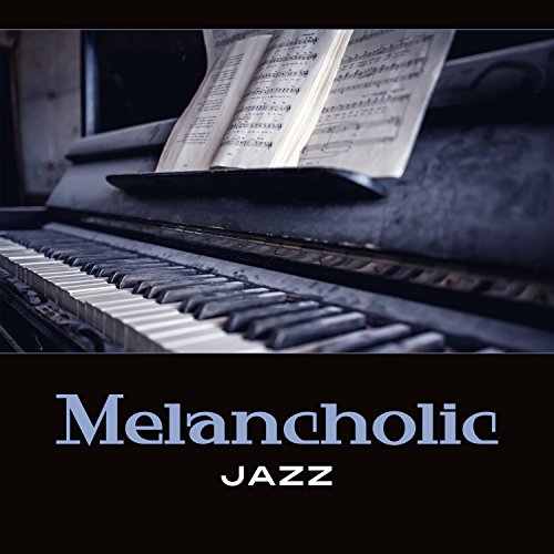 Melancholic Jazz Sad Piano by Sentimental Piano Jazz Club on Amazon