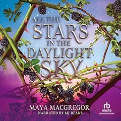 All the Stars in the Daylight Sky Audiolibro Por Maya MacGregor arte de portada