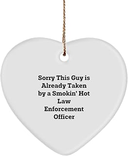 Funny Law Enforcement Officer Gifts from Friends - Sorry This Guy is Already Taken by A Smokin' Hot Law Enforcement Officer Heart Ornament, Perfect for Christmas