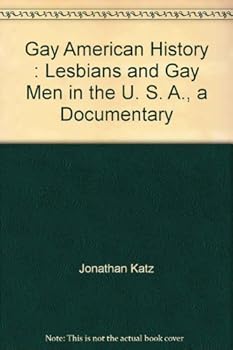 Gay American History: Lesbians and Gay Men in the U.S.A.