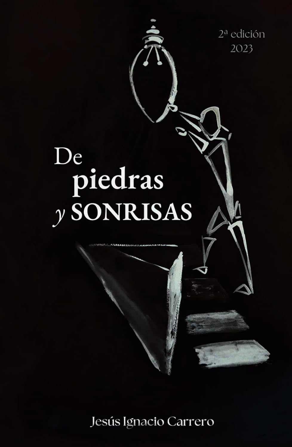 De Piedras y Sonrisas: Prosa poética - Poesía de amor y para el alma - Versos que inspiran - Videopoemas que no podrás olvidar (Spanish Edition)