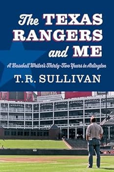 Hardcover The Texas Rangers and Me: A Baseball Writer's Thirty-Two Years in Arlington Book