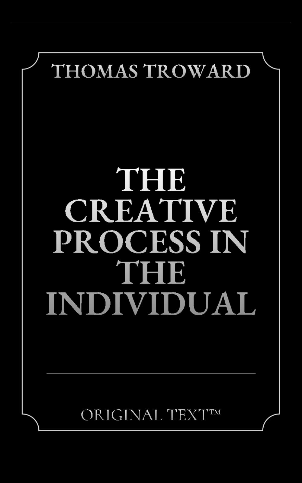 The Creative Process in the Individual