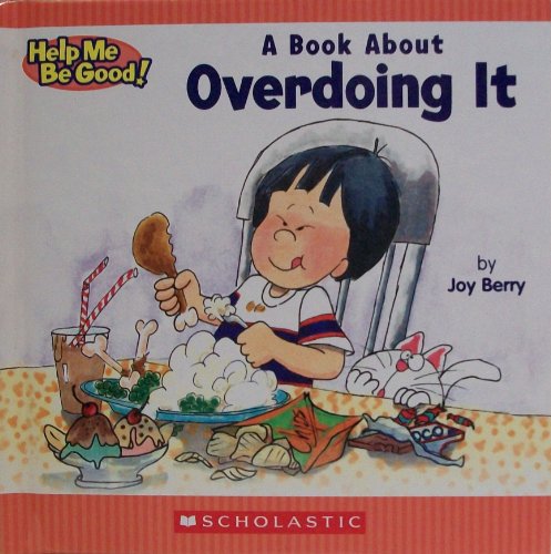 Children's Book About Overdoing It: Help Me Be ... 0717285758 Book Cover