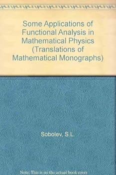 Hardcover Some Applications of Functional Analysis in Mathematical Physics (Translations of Mathematical Monographs) Book
