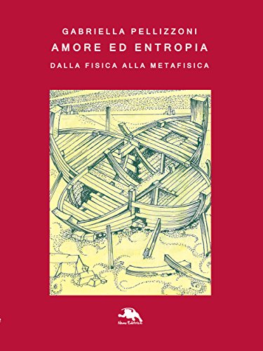 Amore ed entropia: Dalla fisica alla metafisica