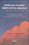 Luchas Por El Poder Dentro De Las Empresas/ Silos, Politics and Turf Wars: Un Cuento Sobre Liderazgo
