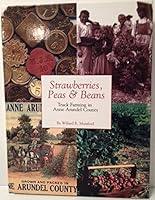 Strawberries, Peas & Beans: Truck Farming in Anne Arundel County 097023550X Book Cover
