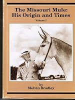 Missouri Mules: Their Origins and Times (Ord#ue99) 0933842260 Book Cover