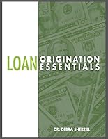 Loan Origination Essentials, 4th Edition 1594940428 Book Cover